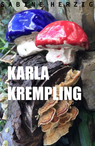 Sabine Herzig: Karla Krempling