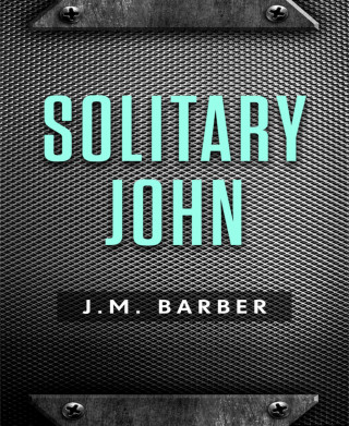 J.M. Barber: Solitary John