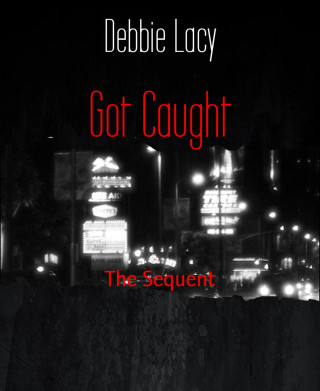 Debbie Lacy: Got Caught