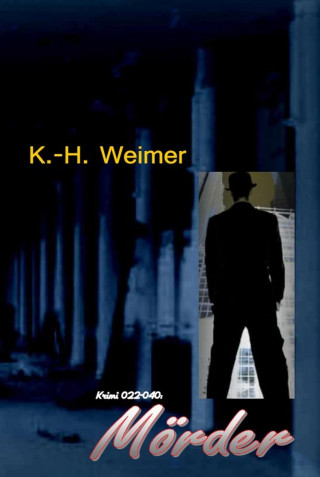 K.-H. Weimer: Krimi 022-040: Mörder