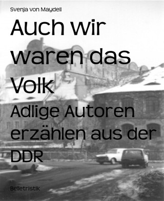 Svenja von Maydell: Auch wir waren das Volk