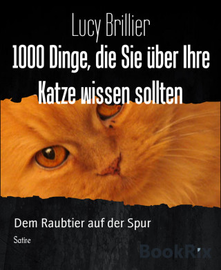 Lucy Brillier: 1000 Dinge, die Sie über Ihre Katze wissen sollten
