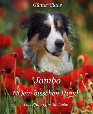 Günter Claas: Jambo (K)ein bisschen Hund