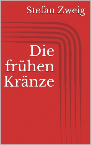 Stefan Zweig: Die frühen Kränze