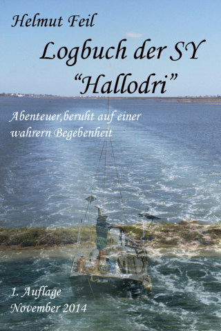 Helmut Feil: Logbuch der SY "Hallodri"