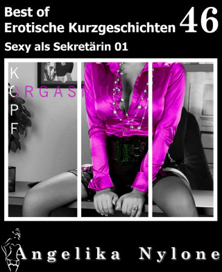Angelika Nylone: Erotische Kurzgeschichten - Best of 46
