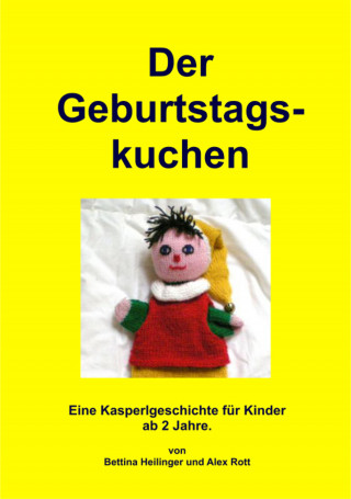 Bettina Heilinger, Alex Rott: Der Geburtstagskuchen