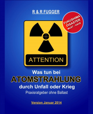 Reinhard Fugger, Romana Fugger: Was tun bei Atomstrahlung durch Unfall oder Krieg