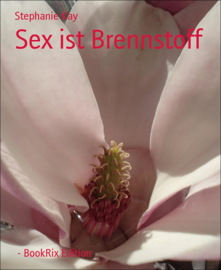 Stephanie Kay: Sex ist Brennstoff