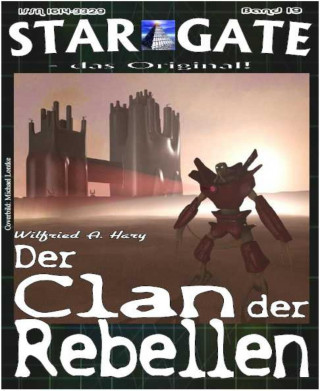 Wilfried A. Hary: STAR GATE 019: Der Clan der Rebellen