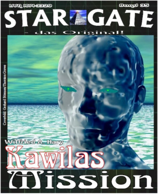 Wilfried A. Hary: STAR GATE 035: Kawilas Mission