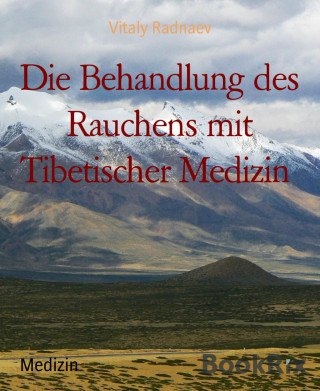 Vitaly Radnaev: Die Behandlung des Rauchens mit Tibetischer Medizin