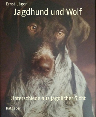 Ernst Jäger: Jagdhund und Wolf