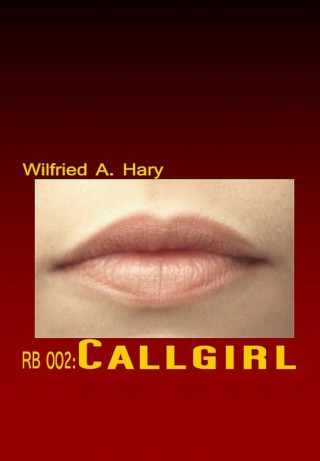 Wilfried A. Hary: RB 002: Callgirl