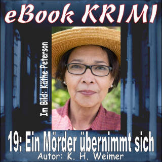 K.-H. Weimer: Krimi 019: Ein Mörder übernimmt sich