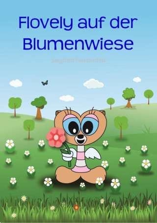 Siegfried Freudenfels: Flovely auf der Blumenwiese