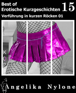 Angelika Nylone: Erotische Kurzgeschichten - Best of 15