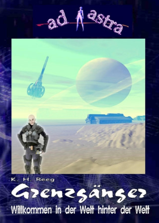 K. H. Reeg: AD ASTRA 005 Buchausgabe: Grenzgänger