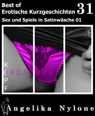 Angelika Nylone: Erotische Kurzgeschichten - Best of 31