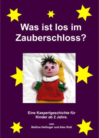 Bettina Heilinger, Alex Rott: Was ist los im Zauberschloss?