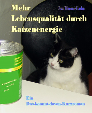 Jezz Bloosnichlachn: Mehr Lebensqualität durch Katzenenergie