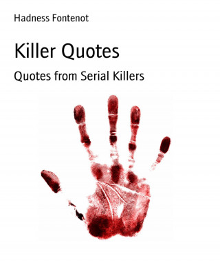 Hadness Fontenot: Killer Quotes