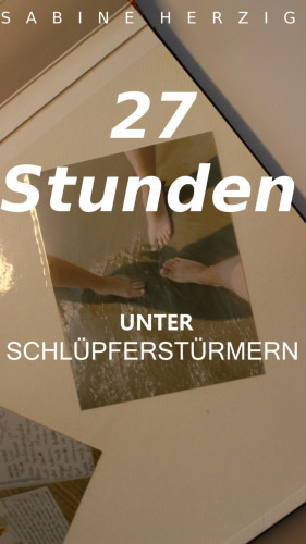 Sabine Herzig: 27 Stunden unter Schlüpferstürmern