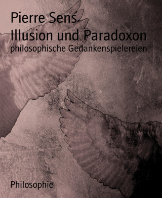 Pierre Sens: Illusion und Paradoxon