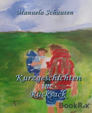 Manuela Schauten: Kurzgeschichten im Rucksack