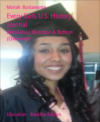 Mariah Bustamonte: Every Girls U.S. History Journal