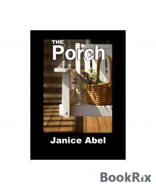 Janice Abel: The Porch