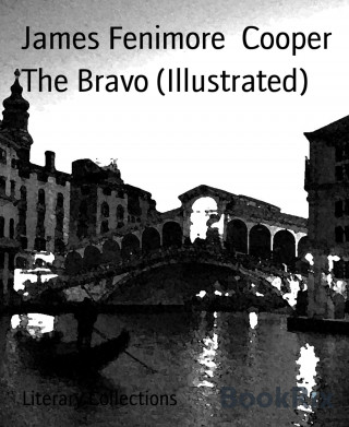 James Fenimore Cooper: The Bravo (Illustrated)