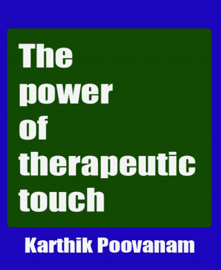 Karthik Poovanam: The power of therapeutic touch