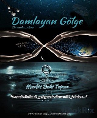 Mevlüt Baki Tapan: Damlayan Gölge