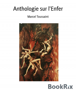 Marcel Toussaint: Anthologie sur l'Enfer