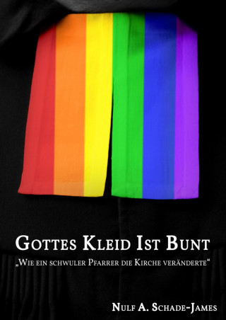 Nulf A. Schade-James: Gottes Kleid ist Bunt