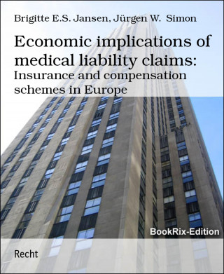 Brigitte E.S. Jansen, Jürgen W. Simon: Economic implications of medical liability claims: