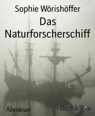 Sophie Wörishöffer: Das Naturforscherschiff