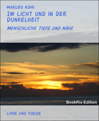 Marlies Kühr: Im Licht und in der Dunkelheit