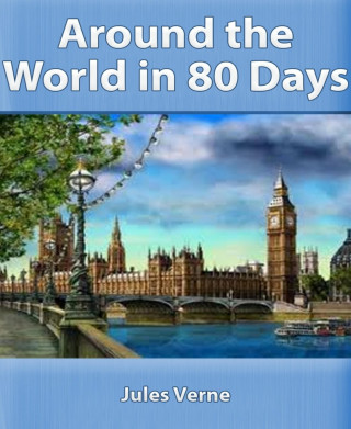 Jules Verne: Around the World in 80 Days