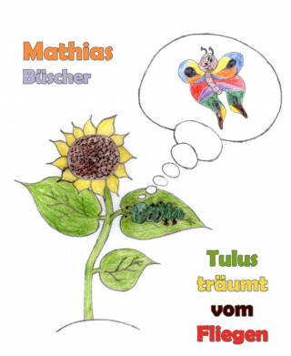 Mathias Büscher: Tulus träumt vom Fliegen