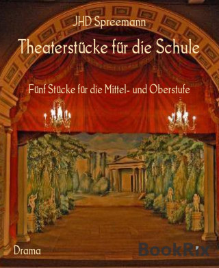 JHD Spreemann: Theaterstücke für die Schule