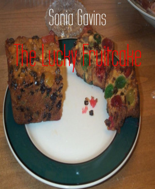 Sonia Gavins: The Lucky Fruitcake