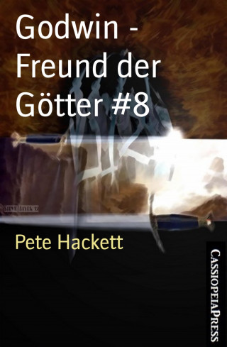 Pete Hackett: Godwin - Freund der Götter #8