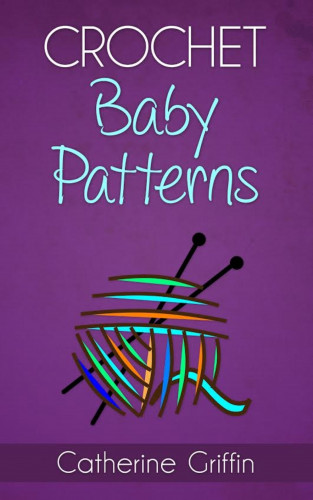 Catherine Griffin: Crochet Baby Patterns