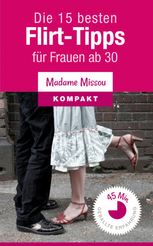 Madame Missou: Die 15 besten Flirt-Tipps für Frauen ab 30