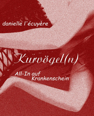 Danielle L'écuyère: Kurvögel(n)