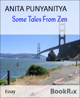 ANITA PUNYANITYA: Some Tales From Zen
