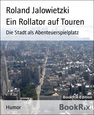 Roland Jalowietzki: Ein Rollator auf Touren