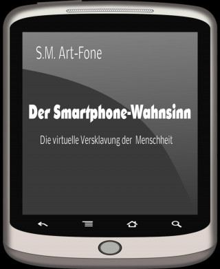 S.M. Art-Fone: Der Smartphone-Wahnsinn